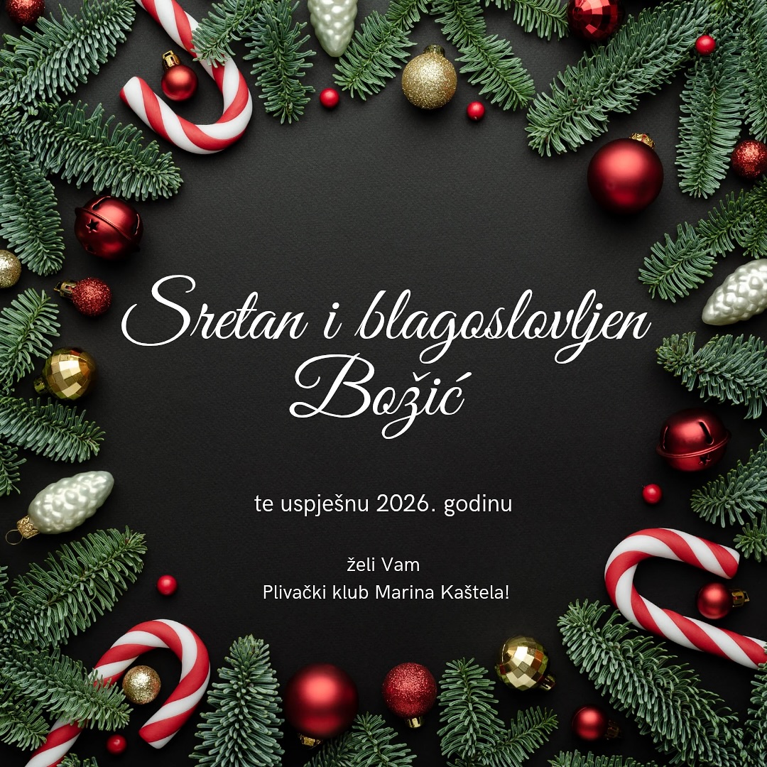 Sretan Božić i nova 2026. godina uz pregršt zdravlja, ljubavi i uspjeha želi Vam 
Plivački klub Marina Kaštela!✨💚